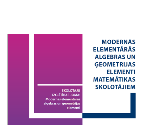 Course Image Mate1159 : Modernās elementārās algebras un ģeometrijas elementi